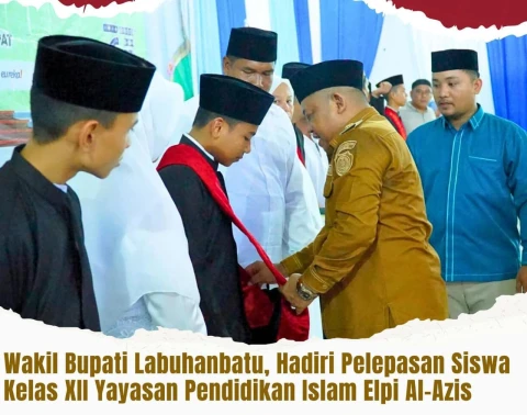 Wakil Bupati Labuhanbatu Hadiri Acara Pelepasan Siswa Kelas XII YPI Elpi Al-Azis Rantauprapat
